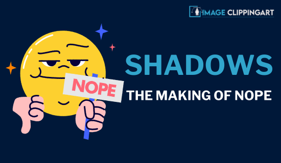 Shadows the making of nope